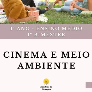 Imagem de capa para o Ebook Cinema e Meio Ambiente 1º Ano 1º Bimestre (Ensino Médio) - Apostila com Planos de Aula