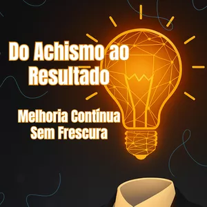 Imagem de capa para o Ebook Do Achismo ao Resultado - Melhoria Contínua Sem Frescura