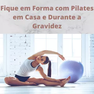 Imagem de capa para o Ebook Fique em Forma com Pilates em Casa e Durante a Gravidez