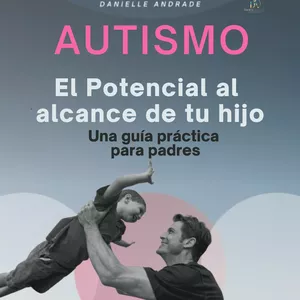 Imagen de portada para Ebook AUTISMO - EL PONTECIAL AL ALCANCE DE TU HIJO
