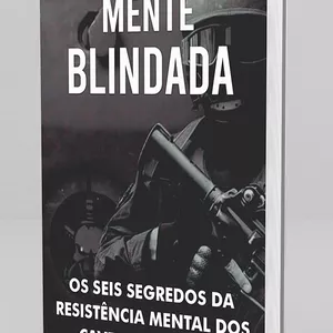 Imagem de capa para o Ebook Mente Blindada - Os Segredos da Resistência Mental dos Caveiras do BOPE.