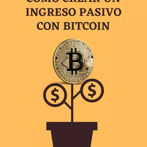 Imagem principal do produto Como crear un ingreso pasivo con bitcoin