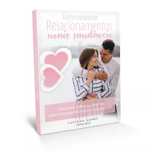 Imagem de capa para o Ebook Como conquistar relacionamentos mais saudáveis 