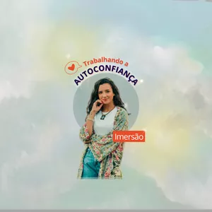 Imagem de capa para o Curso online Imersão Autoconfiança