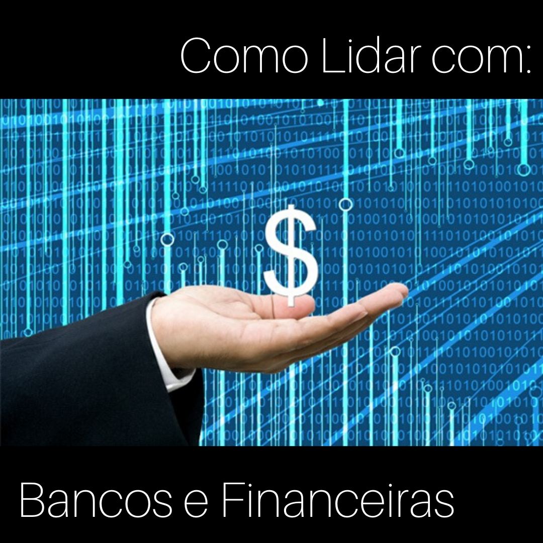 Planilha COMO LIDAR COM BANCOS E INSTITUIÇÕES FINANCEIRAS