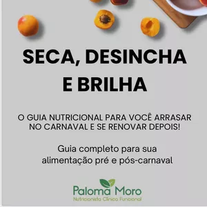 Imagem de capa para o Ebook SECA, DESINCHA E BRILHA: Guia Nutricional Pré &amp; Pós-Carnaval - por Paloma Moro