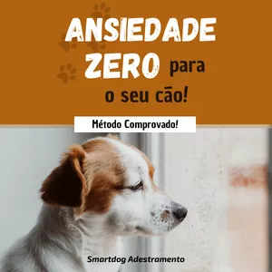 Imagem de capa para o Ebook Ansiedade ZERO para o seu cão!