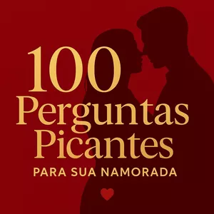 Imagem de capa para o Ebook 100 Perguntas Picantes para Fazer à Sua Namorada