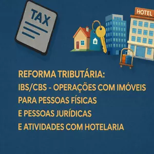 Imagem do curso REFORMA TRIBUTÁRIA: IBS/CBS - OPERAÇÕES COM IMÓVEIS PARA PESSOAS FÍSICAS E PESSOAS JURÍDICAS E ATIVIDADES COM HOTELARIA (Pontuação no PEPC)