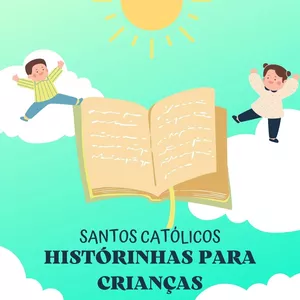 Imagem de capa para o Ebook Santos Católicos Historinhas para Crianças