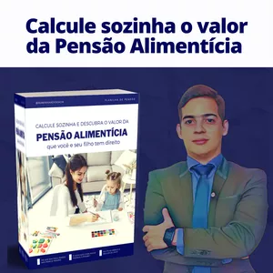 Imagem de capa para o Ebook Planilha de Pensão Alimentícia - Calcule sozinha o valor da Pensão Alimentícia