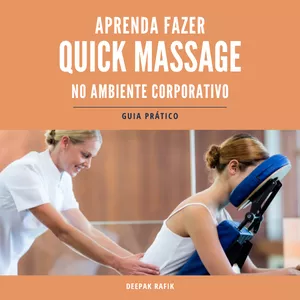 Imagem de capa para o Ebook APRENDA FAZER QUICK MASSAGE NO AMBIENTE DE TRABALHO