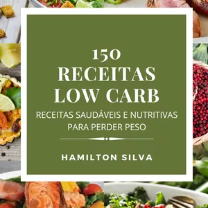 Imagem de capa para o Ebook 150 Receitas Low Carb