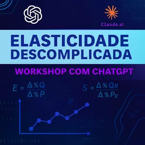 Imagem de capa para o Evento online Workshop Elasticidade Descomplicada (com Chat GPT)