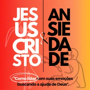 Imagem de capa para o Ebook Jesus Cristo &amp; Ansiedade