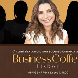 Imagem de capa para o Evento presencial Business Coffee (8º edição) Agora em Lisboa