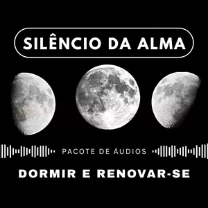 Imagem de capa para o Curso online Silêncio da Alma — Pacote de Áudios para Dormir e Renovar-se