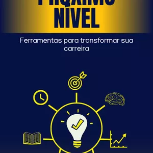 Imagem de capa para o Ebook Próximo Nível- Ferramentas Para transformar sua Carreira
