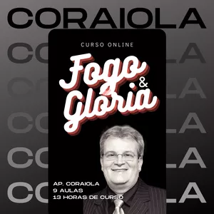 Imagem do curso Fogo e Glória- Curso online Ap. Glaucio Coraiola