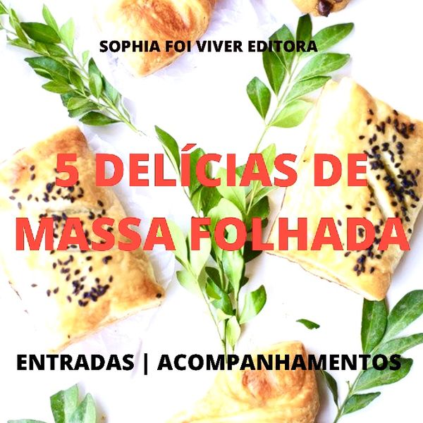 Cinco Delicias De Massa Folhada Entradas E Acompanhamentos