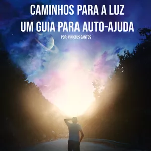 Imagem de capa para o Ebook Caminhos para a Luz: Um Guia para auto-ajuda