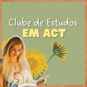 Imagem do curso Clube de Estudos em ACT - Saia da sua mente e entre na sua vida