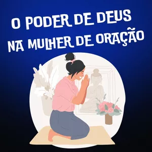 Imagem de capa para o Ebook O poder de Deus na mulher de oração