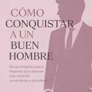 Imagen de portada para Ebook CÓMO CONQUISTAR UN BUEN HOMBRE