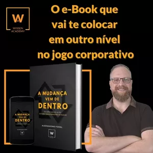 Imagem de capa para o Ebook A Mudança vem de Dentro - Guia prático para ser um dos GESTORES TRANSFORMADORES DE PESSOAS (e-Book)