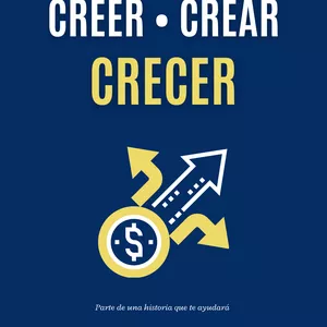 Imagen de portada para Ebook Creer. Crear. Crecer. — Transformá tu mente, tu economía y tu propósito desde cero