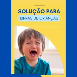 Imagem de capa para o Ebook E- Book - Solução para Birras de Crianças