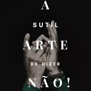 Imagem de capa para o Ebook E-book - A Sutil Arte de Dizer NÃO!