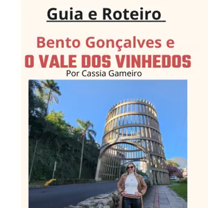 Imagem de capa para o Ebook Guia e Roteiro Bento Gonçalves e Vinícolas por Cassia Gameiro