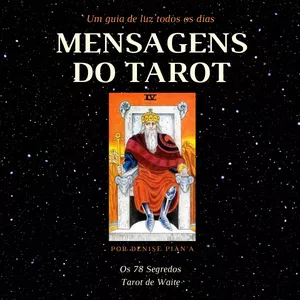 MENSAGENS DO TAROT por Denise Pian'a