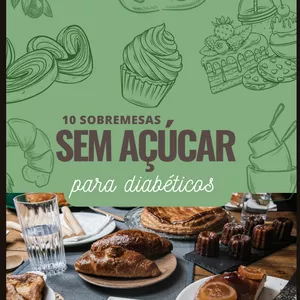 Imagem de capa para o Ebook 10 sobremesas sem açúcar para diabéticos