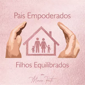 Imagem de capa para o Curso online Programa - Pais Empoderados &amp; Filhos Equilibrados