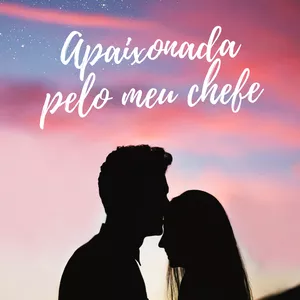 Imagem de capa para o Ebook Apaixonada pelo meu chefe 