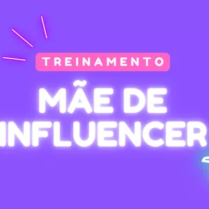 Imagem de capa para o Curso online Treinamento Mãe de Influencer