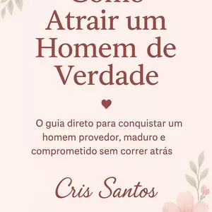 Imagem de capa para o Ebook 🧡 Como Atrair um Homem de Verdade 