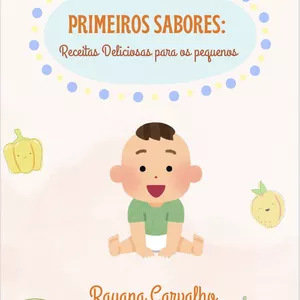 Imagem de capa para o Ebook Primeiros Sabores: Receitas Deliciosas para os Pequenos