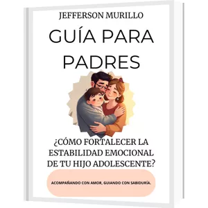 Imagen de portada para Ebook Guía para Padres: ¿Cómo Fortalecer la Estabilidad Emocional de tu Hijo Adolescente?