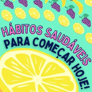 Imagem de capa para o Ebook Hábitos Saudáveis para Começar Hoje 