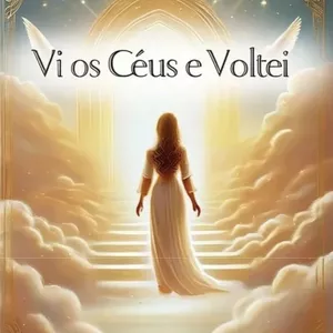 Imagem de capa para o Ebook Vi os céus e voltei "Uma jornada além da vida”