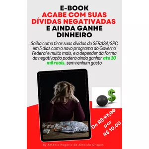 Imagem de capa para o Ebook DESAFIO ACABE COM SUAS DÍVIDAS NEGATIVADAS E AINDA GANHE DINHEIRO