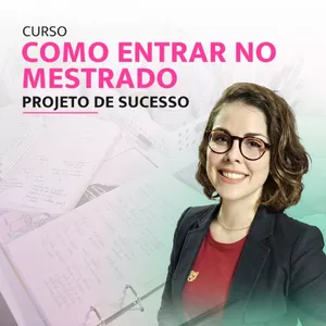 Imagem de capa para o Curso online Curso Como entrar no Mestrado - Projeto de Sucesso