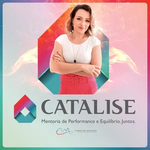 Imagem principal do produto CATALISE: MENTORIA DE PERFORMANCE E EQUILÍBRIO. JUNTOS. TURMA 2