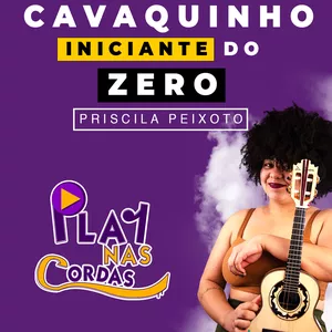 Imagem de capa para o Curso online Cavaquinho INICIANTE DO ZERO I  Play nas Cordas