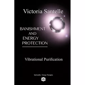 Cover image for Ebook Banishment and Energy Protection - Vibrational Purification 