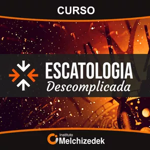 Imagem de capa para o Curso online ESCATOLOGIA DESCOMPLICADA
