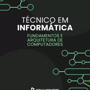 Imagem de capa para o Ebook Técnico em Informática: Fundamentos e Arquitetura de Computadores